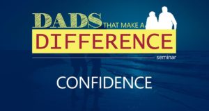 Dad’s That Make A Difference: CONFIDENCE