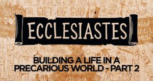 Building A Life In A Precarious World – Part 2