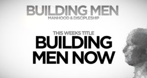 Building Men Now
