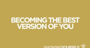 Becoming The Best Version of You
