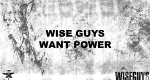 Wise Guys Want Power