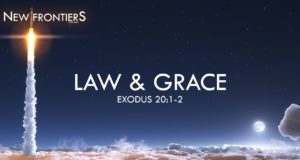 New Frontiers – Talk 1 Law and Grace
