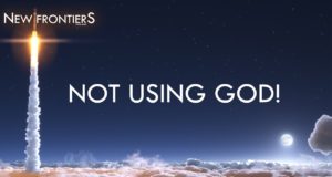 New Frontiers – Talk 4 Not Using God!