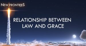 New Frontiers – Talk 13 Relationship between Law and Grace