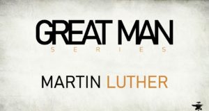 Martin Luther | Great Man Series