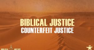 Biblical Justice – Counterfeit Justice