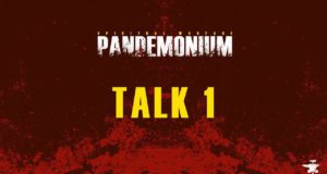 PANDEMONIUM – Talk 1