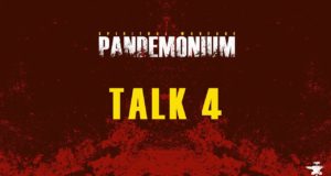 PANDEMONIUM – Talk 4