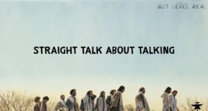 Gut Level Real | Straight Talk About Talking