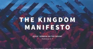 The Kingdom Manifesto – Jesus’ Sermon on the Mount – The Beatitudes #1