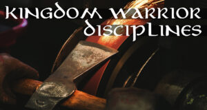 Kingdom Warrior Disciplines – Talk 1