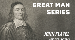 Great Man Series – John Flavel