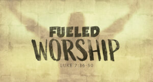 Fueled Worship